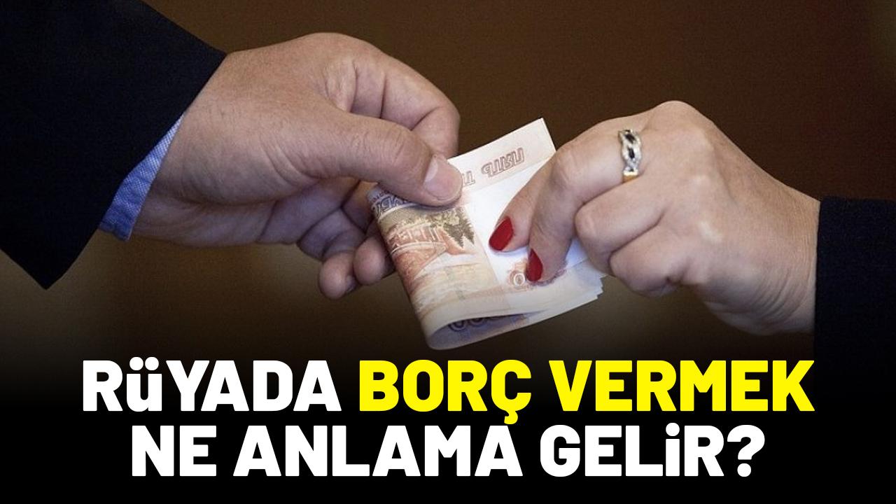 Rüyada borç para vermek ne anlama gelir?