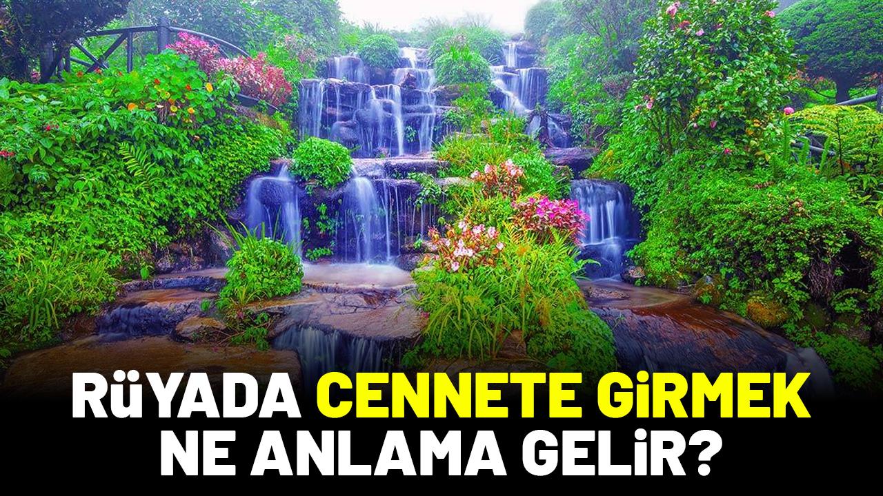 Rüyada cennete girmek ne anlama gelir?