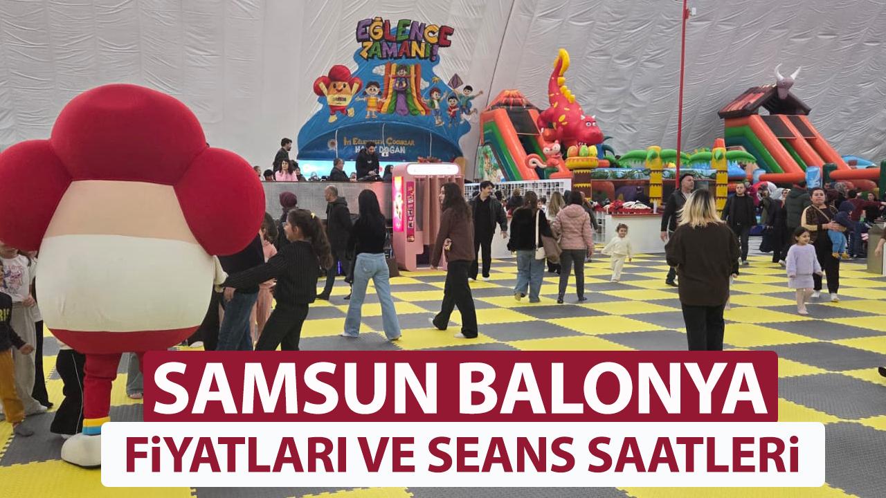 Samsun Balonya fiyatları ve seans saatleri!