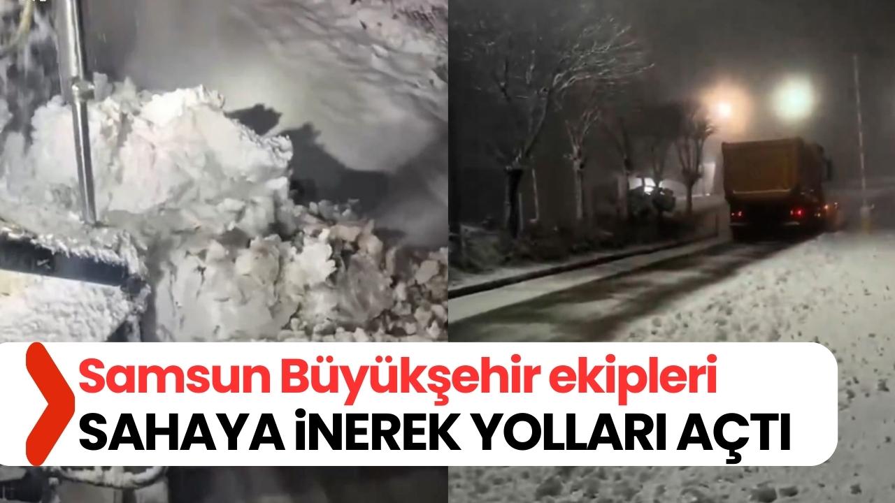 Samsun Büyükşehir Belediyesi ekiplerinin karla mesaisi devam ediyor