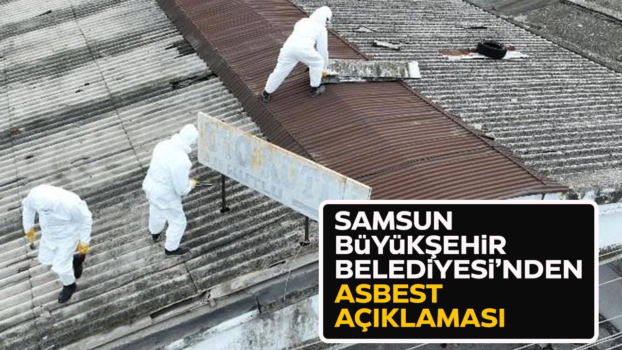 Samsun Büyükşehir'den asbest açıklaması!