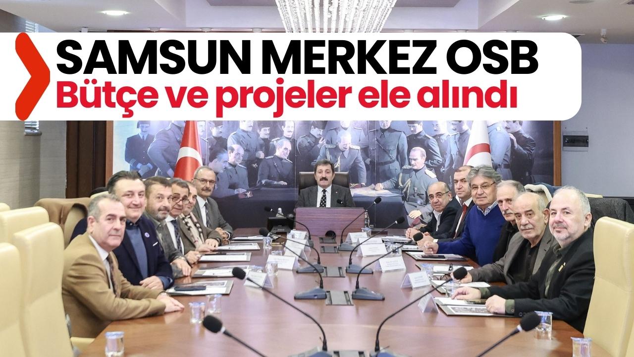 Samsun Merkez OSB toplantısı yapıldı