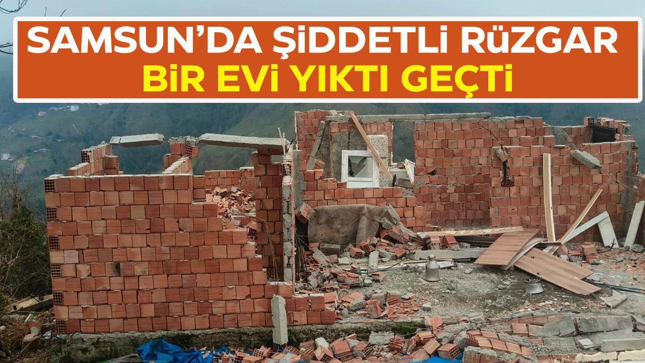 Samsun Salıpazarı'nda kuvvetli rüzgar! Evin çatısı uçtu, duvarları yıkıldı