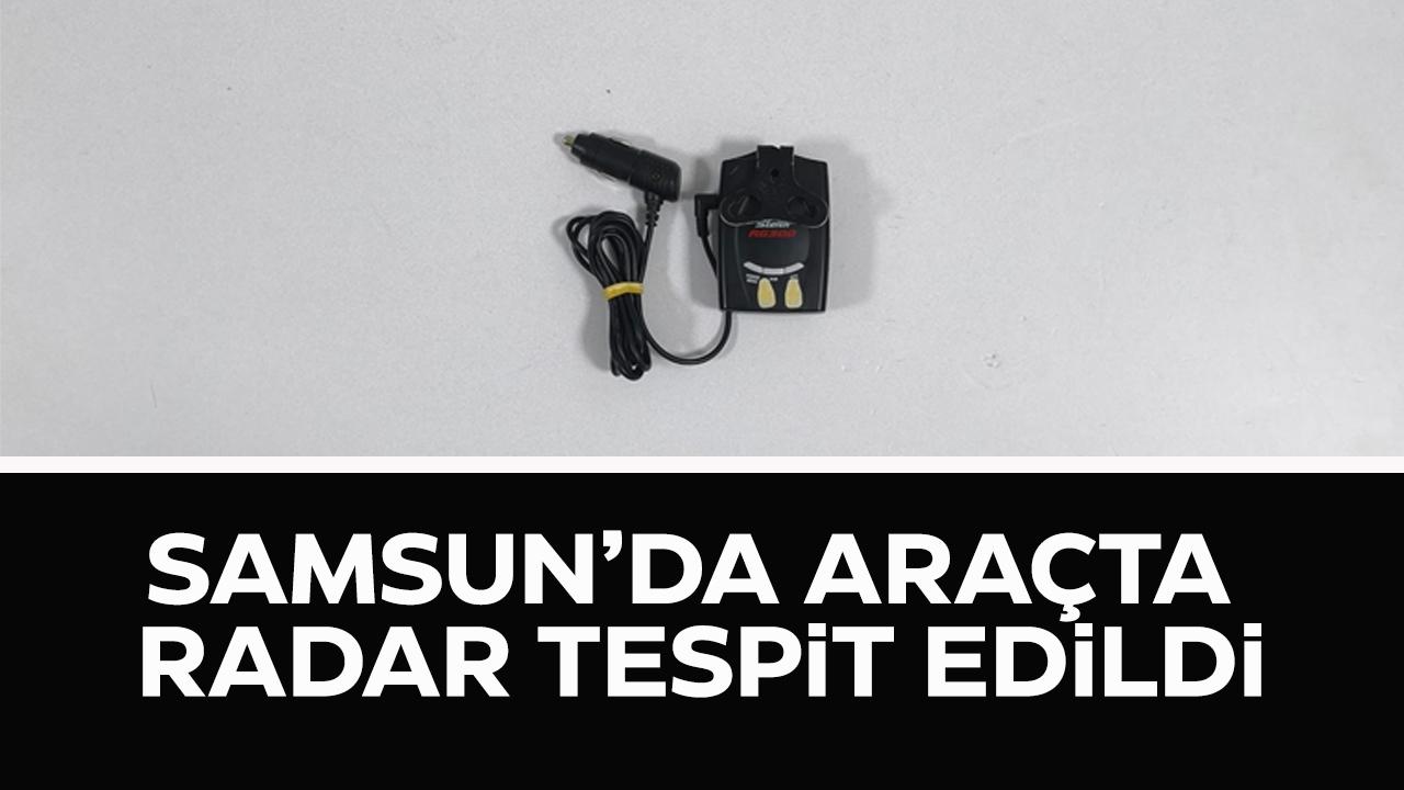 Samsun'da araçta radar tespit cihazı ele geçirildi