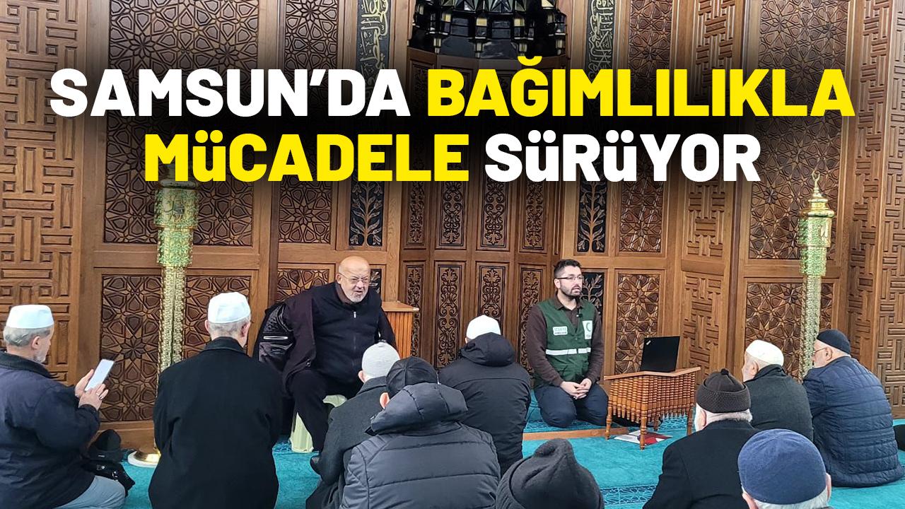 Samsun'da 'Bağımlılıkla Mücadelede Manevi ve Toplumsal Rehberlik Projesi' sürüyor
