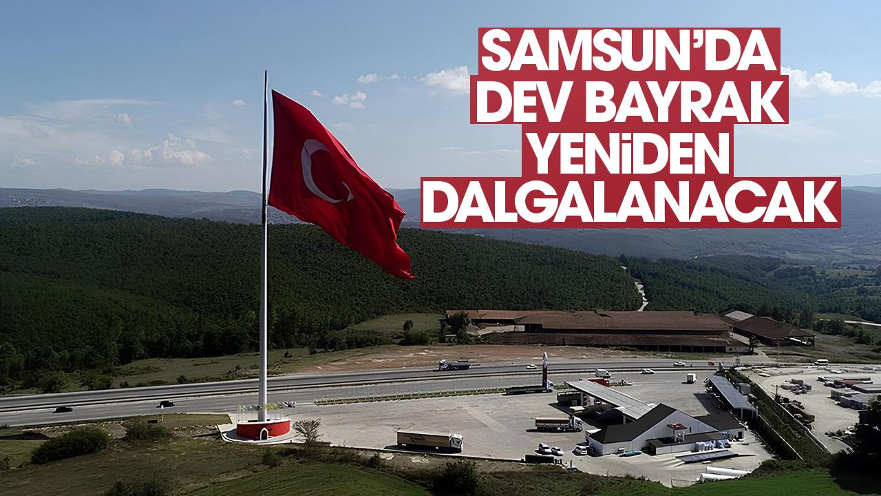 Samsun'da dev bayrak yeniden dalgalanacak
