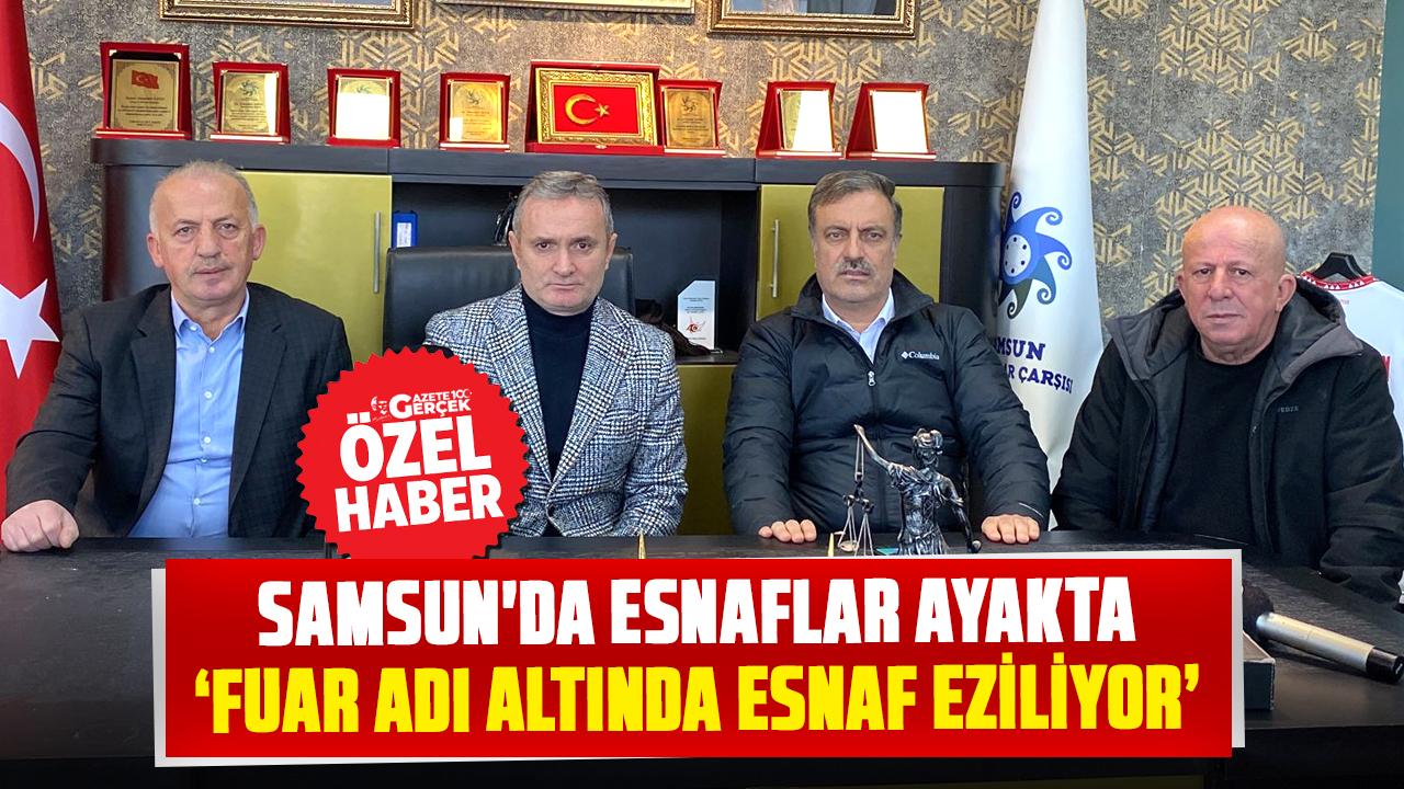 Samsun'da esnaflar ayakta: Fuar adı altında esnaf eziliyor