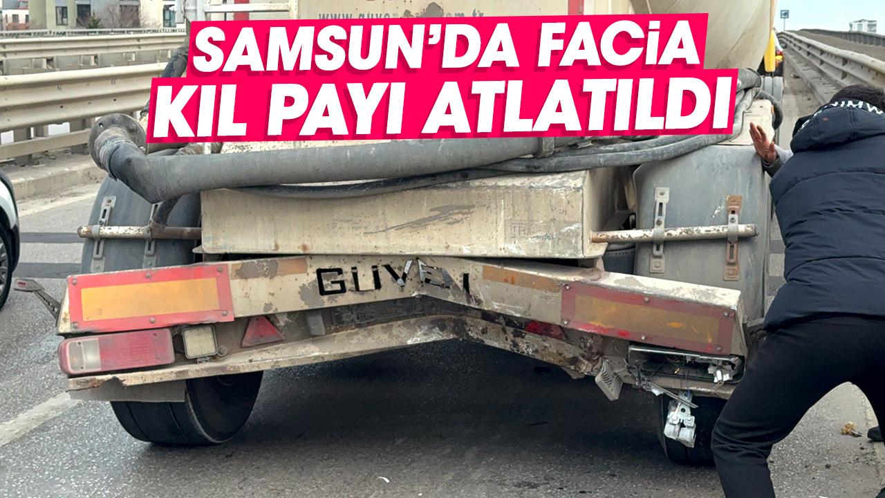 Samsun'da facia kıl payı atlatıldı