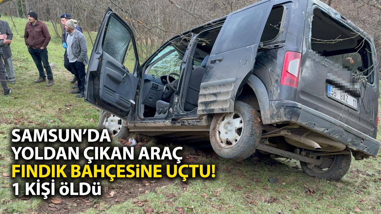 Samsun'da feci kaza! Yoldan çıkan araç fındık bahçesine uçtu! 1 ölü
