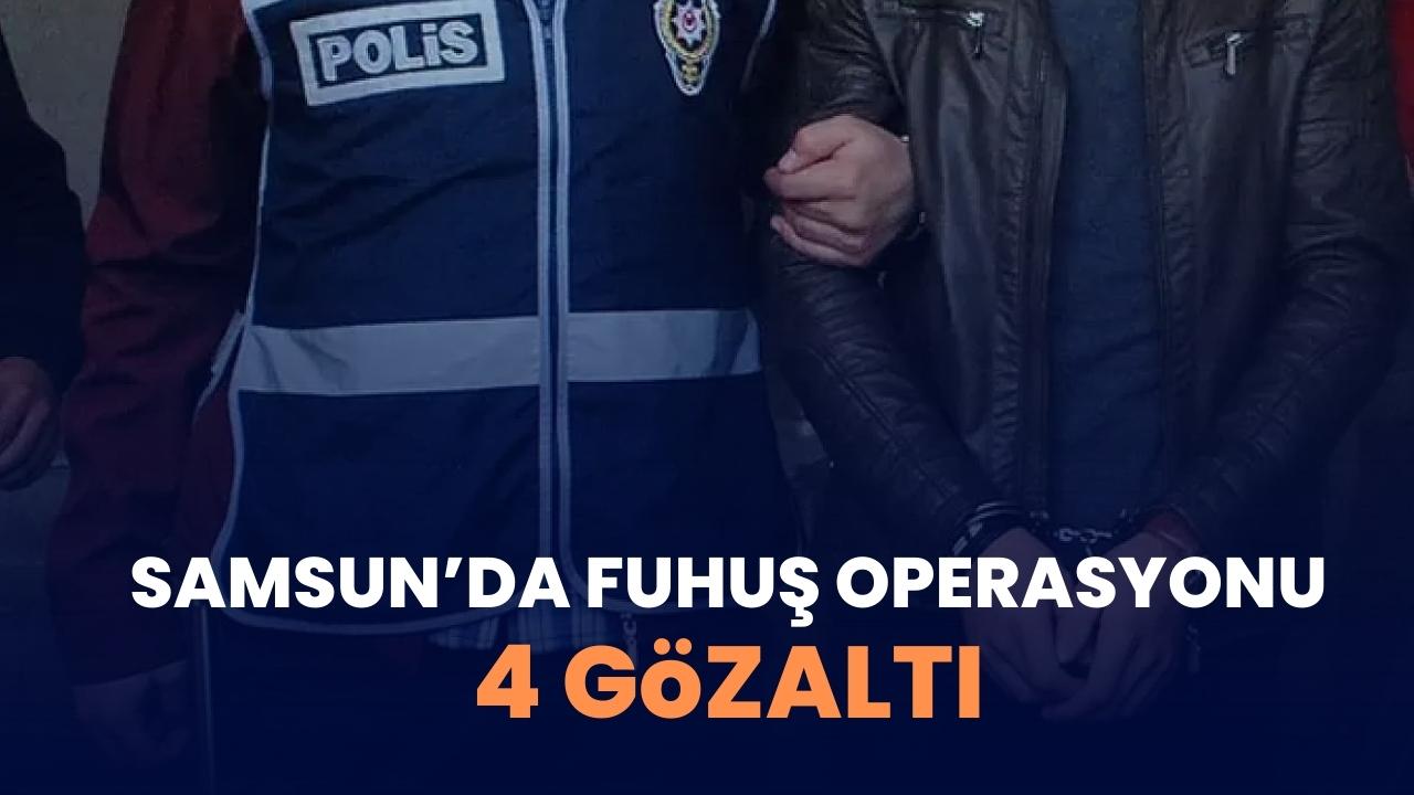 Samsun'da fuhuş operasyonu: 4 gözaltı