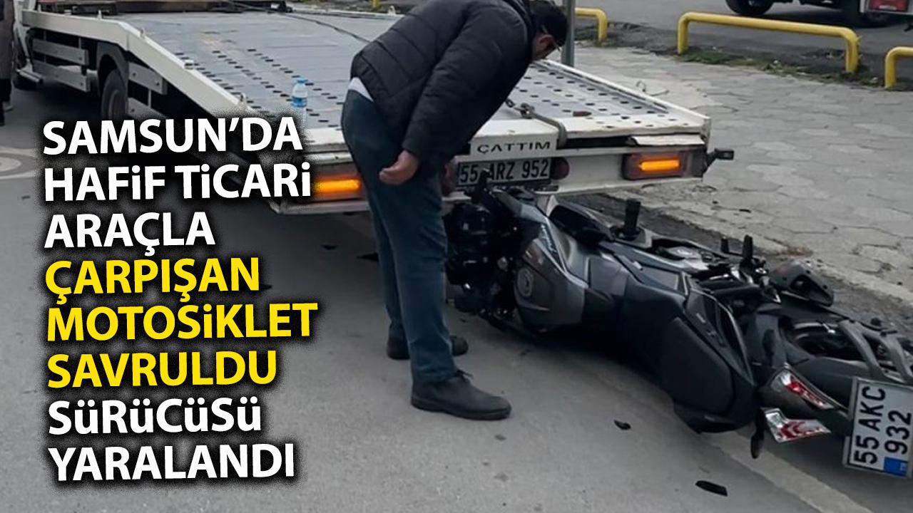 Samsun'da hafif ticari araç ile motosiklet çarpıştı! Motosiklet sürücüsü yaralandı