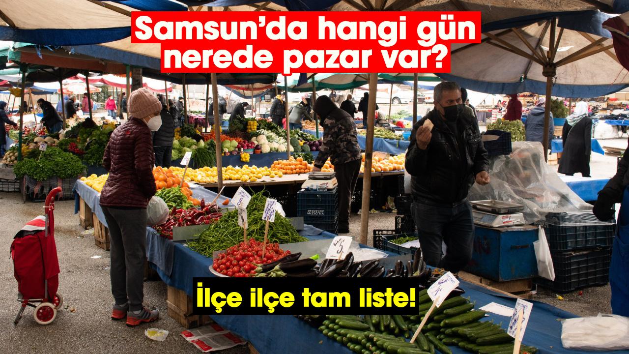 Samsun’da hangi gün, nerede pazar var? İlçe ilçe tam liste!