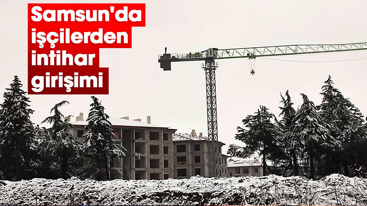 Samsun'da işçilerden intihar girişimi