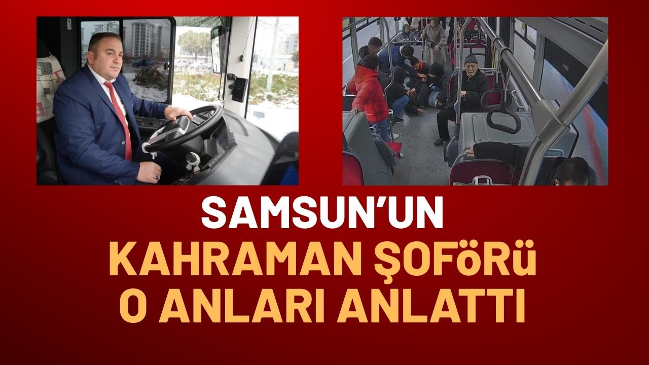 Samsun'da kalp krizi geçiren yolcuyu otobüsle hastaneye götüren şoför konuştu