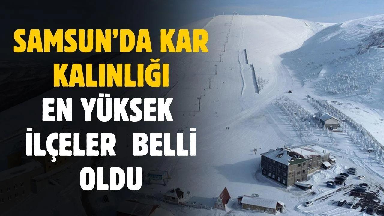 Samsun'da kar kalınlığı yüksek ilçeleri belli oldu