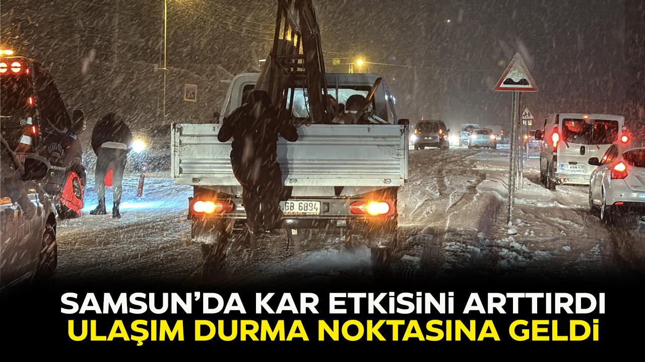 Samsun'da kar yağışı ulaşımı durma noktasına getirdi