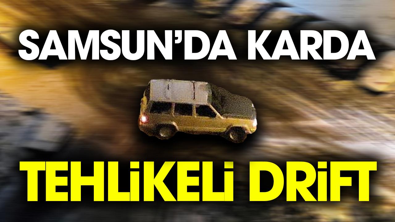 Samsun'da karda tehlikeli drift