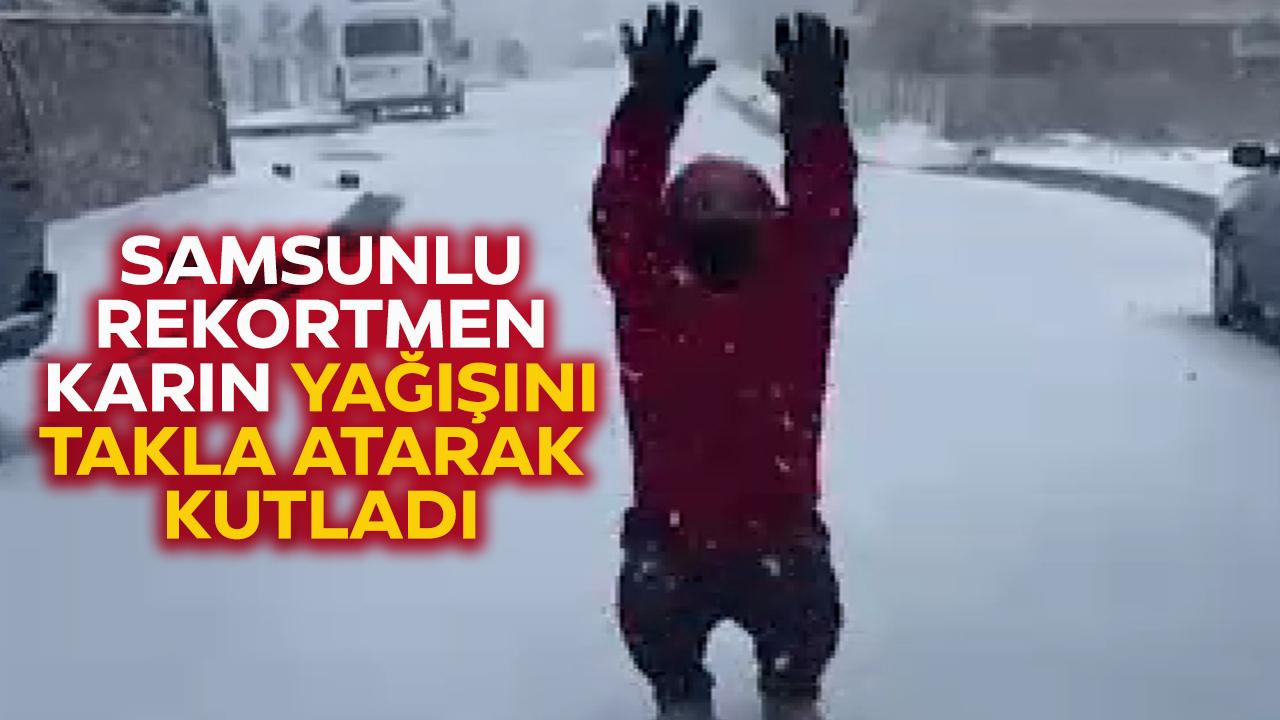 Samsun'da karın yağışını takla atarak kutladı