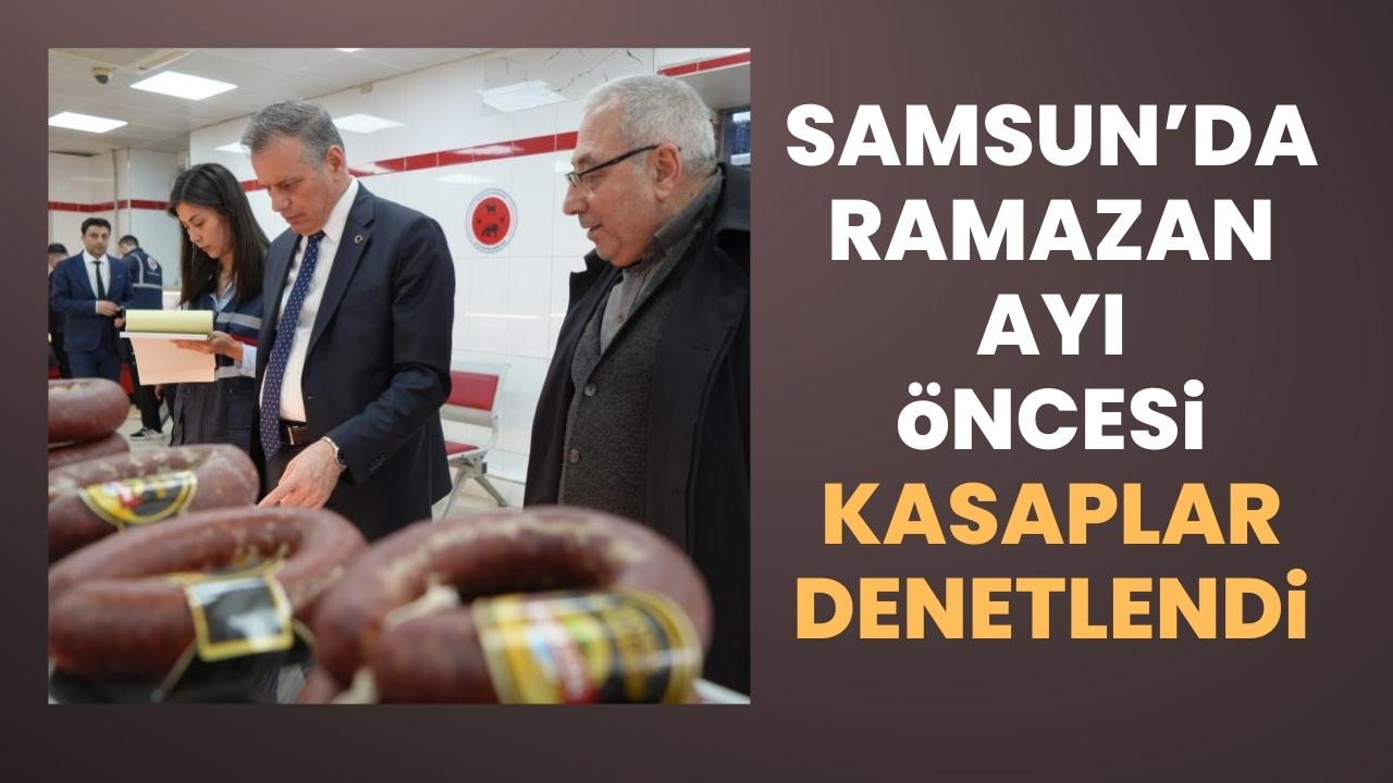 Samsun'da kasaplar denetlendi