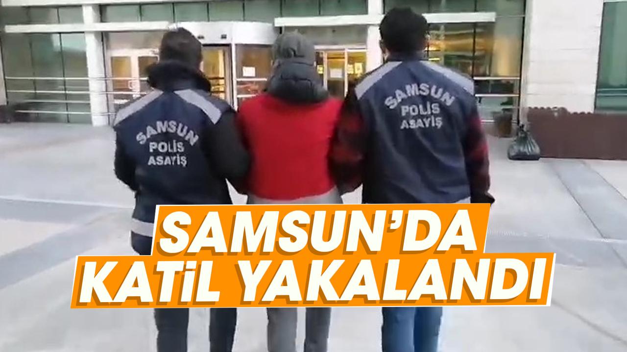 Samsun’da katil yakalandı