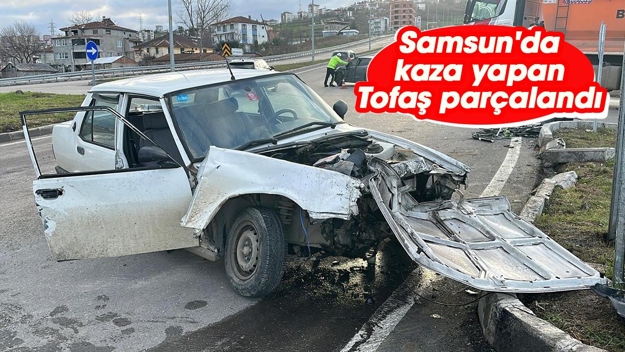 Samsun'da kaza yapan Tofaş parçalandı