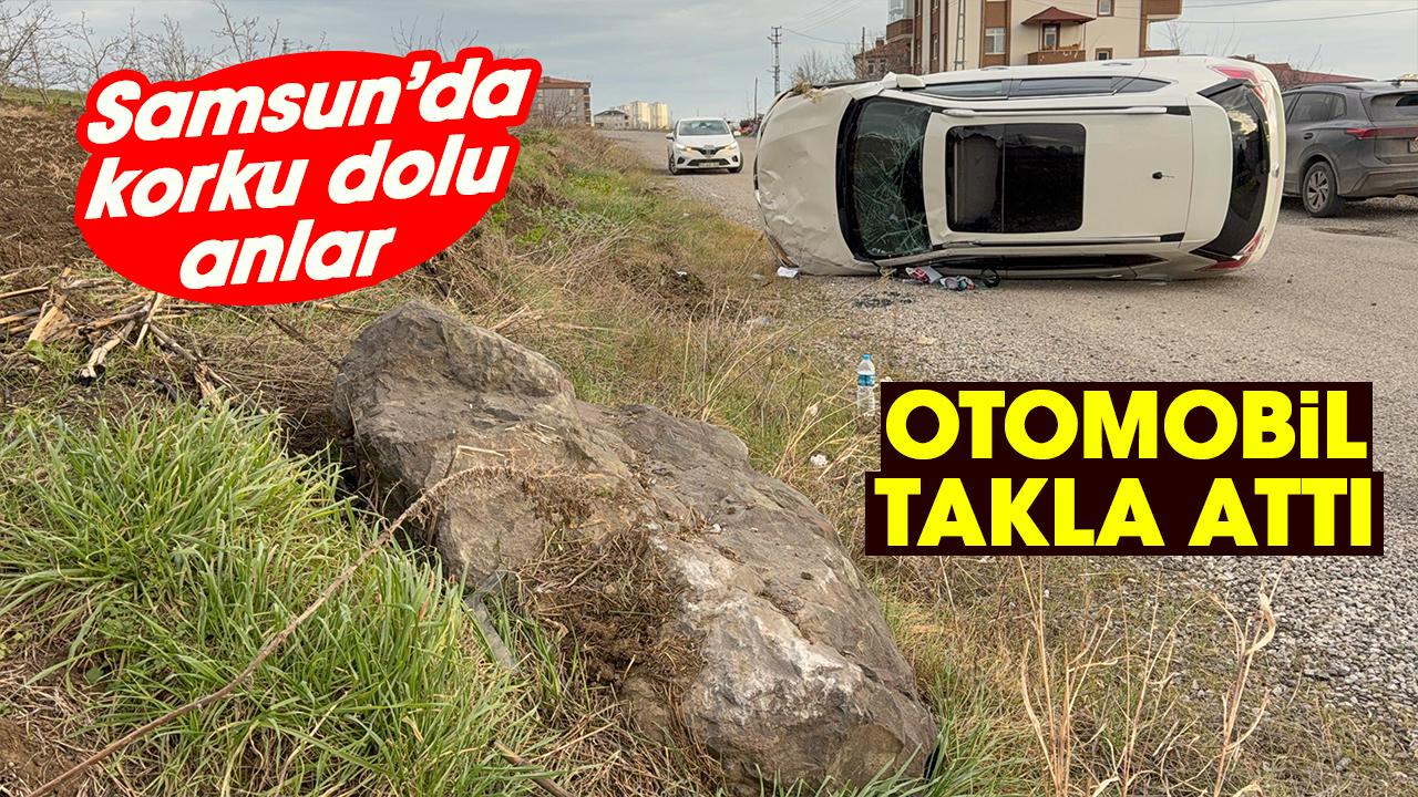 Samsun’da korku dolu anlar: Otomobil takla attı