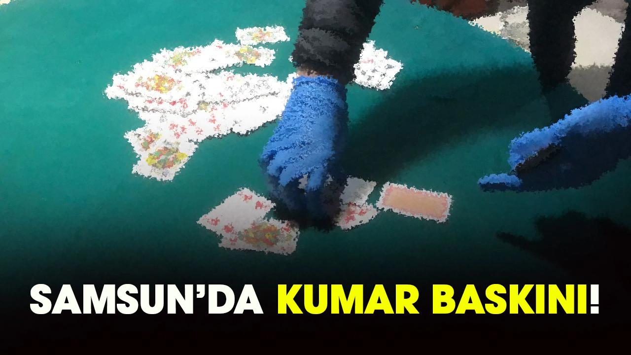 Samsun’da kumar baskını!