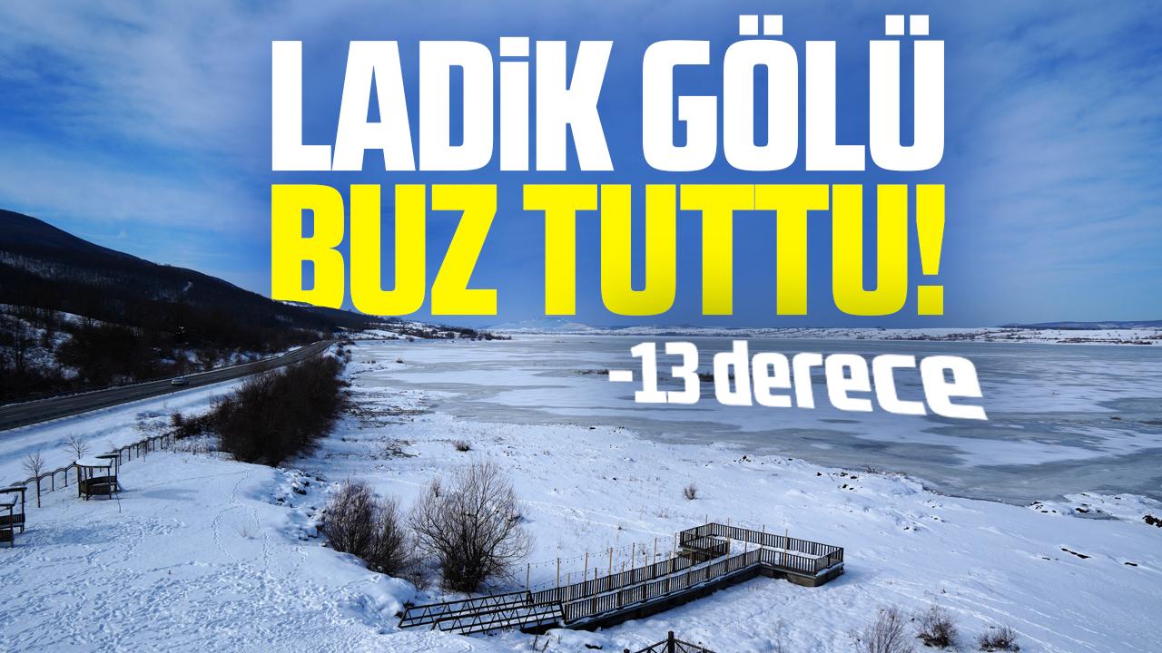 Samsun'da Ladik Gölü buz tuttu!