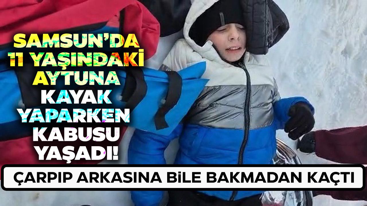 Samsun'da minik Aytuna kayak yaparken kabusu yaşadı! Çarpıp arkasına bakmadan kaçtı!