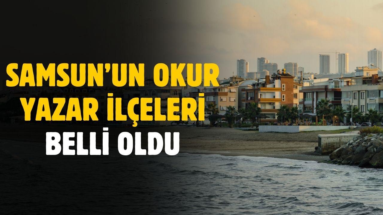 Samsun'da okur yazarı oranı en yüksek ve en düşük ilçeler belli oldu