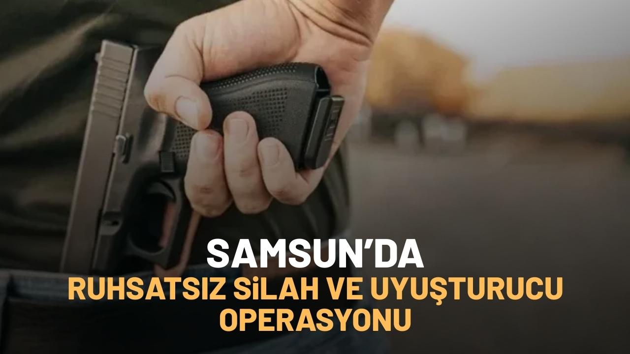 Samsun'da ruhsatsız silah ve uyuşturucu ele geçirildi