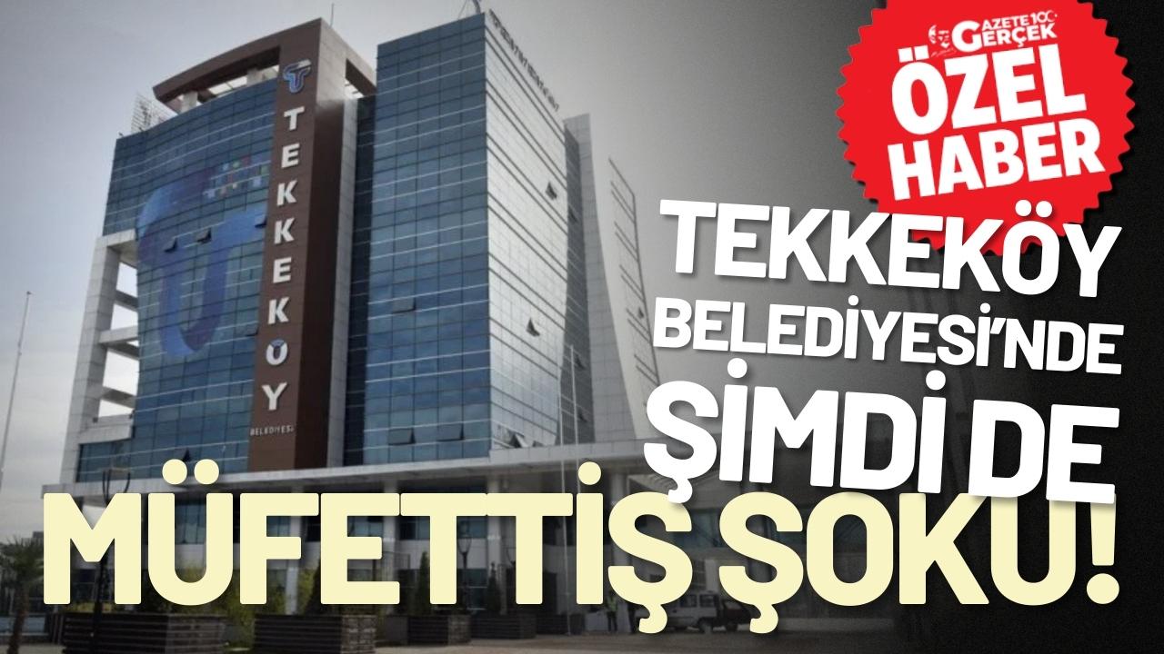 Samsun'da Tekkeköy Belediyesi'nde şimdi de müfettiş şoku