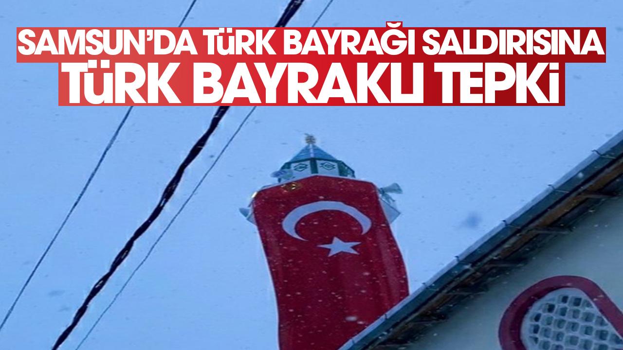 Samsun'da Türk bayrağına yönelik saldırıya Türk bayrağı tepki gösterildi