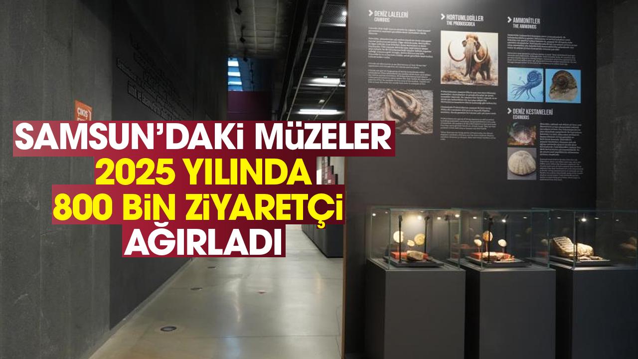 Samsun'daki müzeler 2025 yılında 800 bin ziyaretçi ağırladı