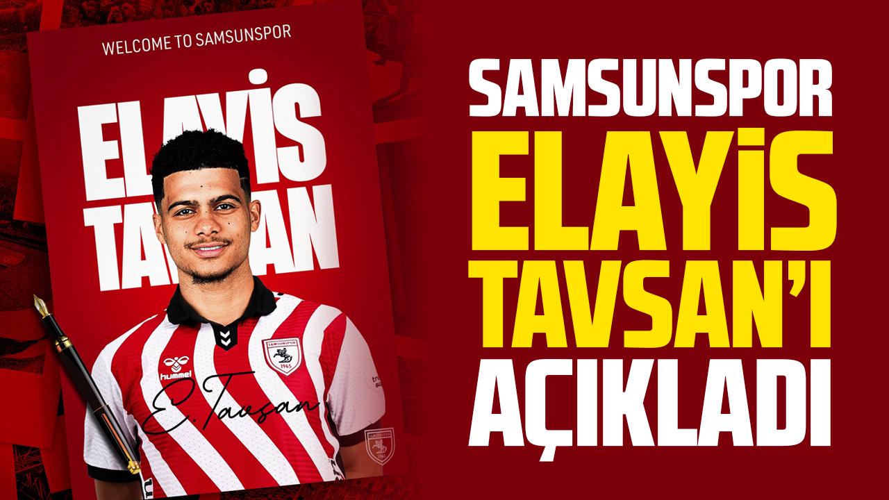 Samsunspor Elayis Tavsan'ı kadrosuna kattığını resmen duyurdu