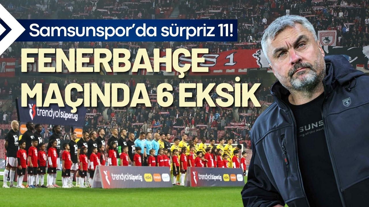 Samsunspor, Fenerbahçe karşısında hangi ilk 11 ile çıkacak?