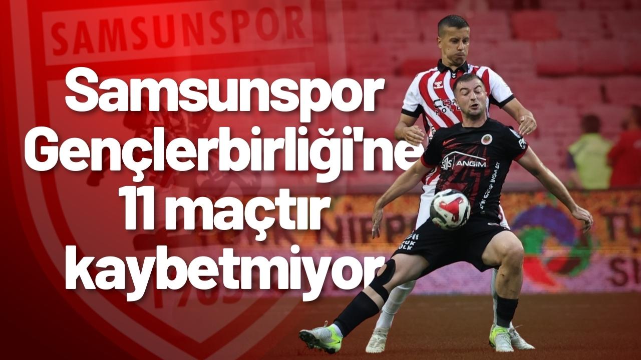 Samsunspor, Gençlerbirliği'ne 11 maçtır kaybetmiyor