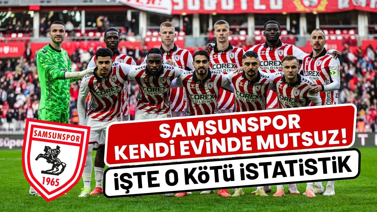 Samsunspor iç saha avantajını kullanamıyor! İşte o kötü istatistikler...