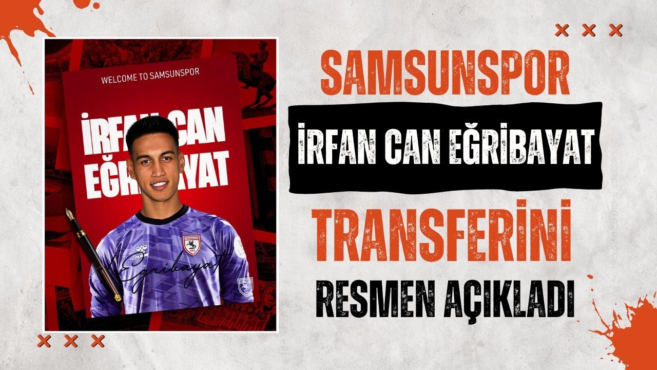 Samsunspor kaleci İrfan Can Eğribayat transferini resmen açıkladı