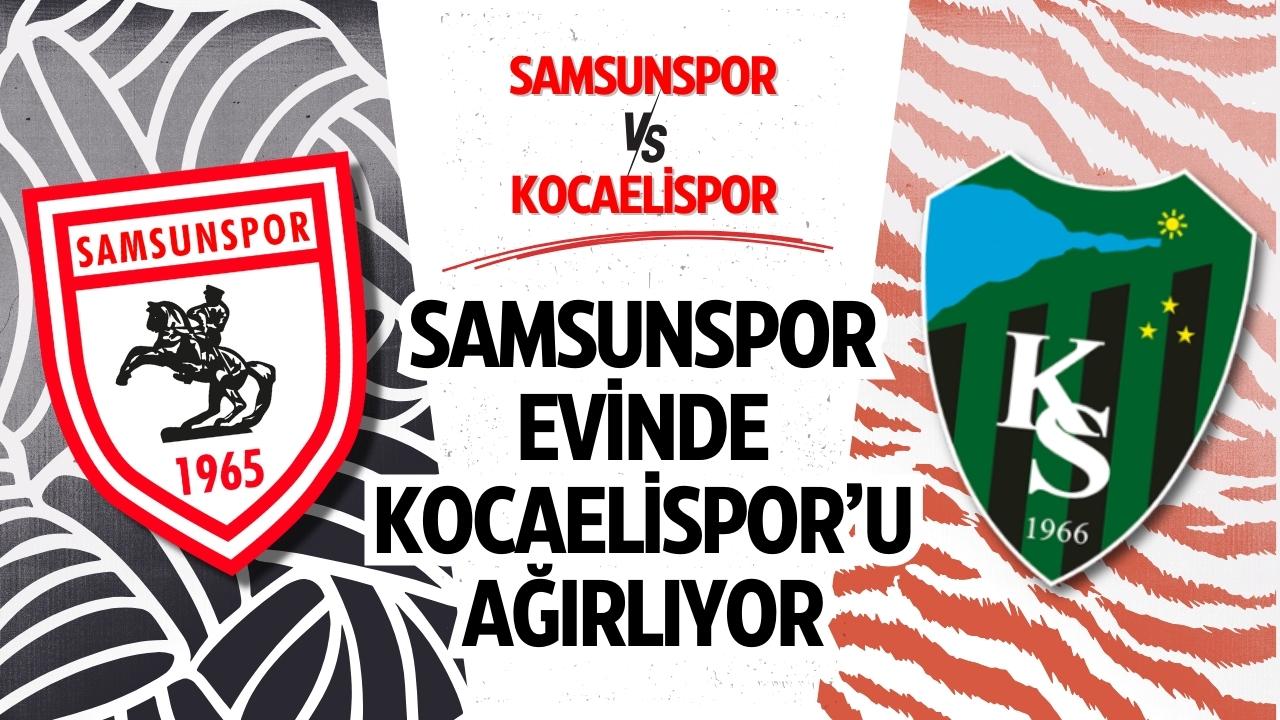 Samsunspor - Kocaelispor maçı ne zaman? Saat kaçta?