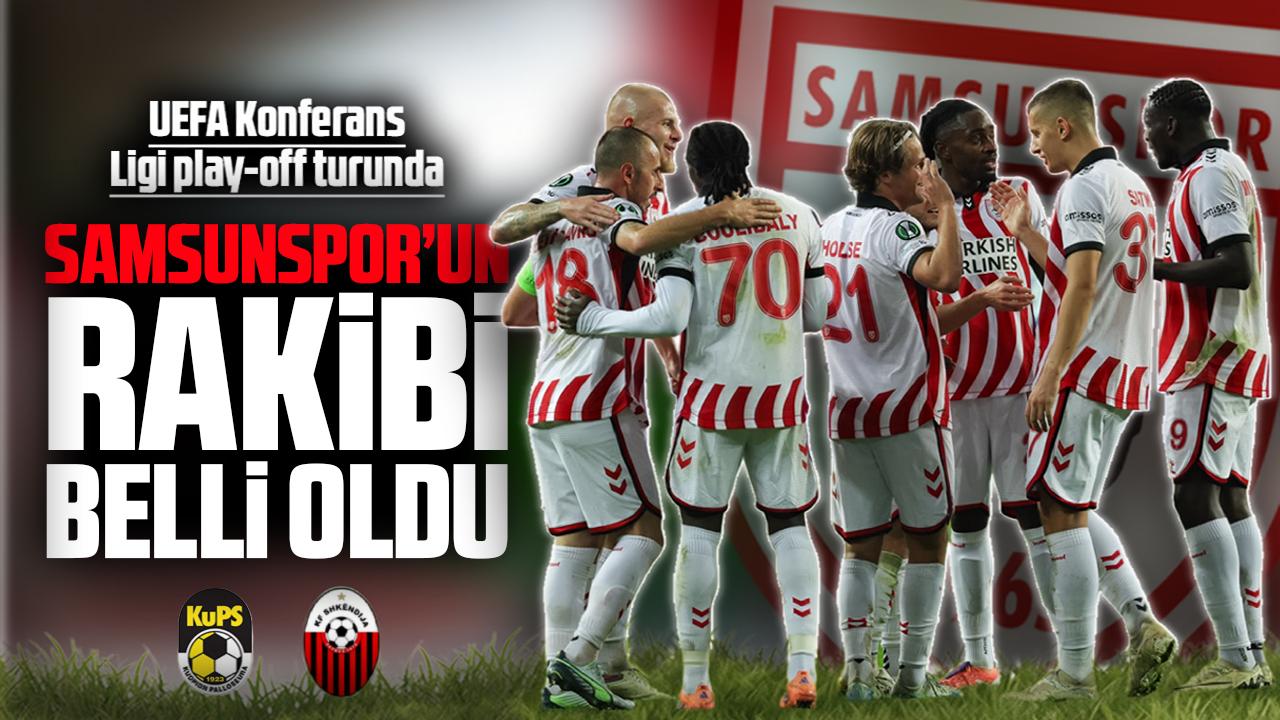 Samsunspor Konferans Ligi son 16 play-off turundaki rakibi belli oldu!