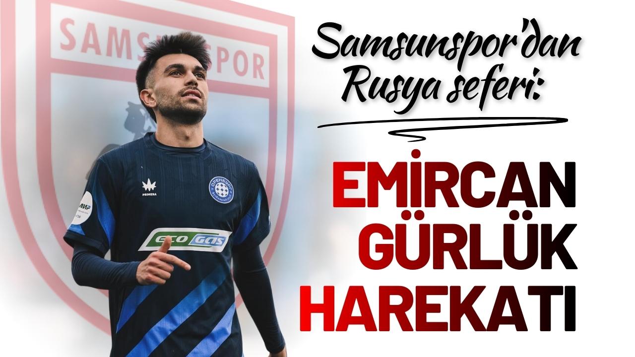 Samsunspor Rusya'dan Emircan Gürlük'ü istiyor