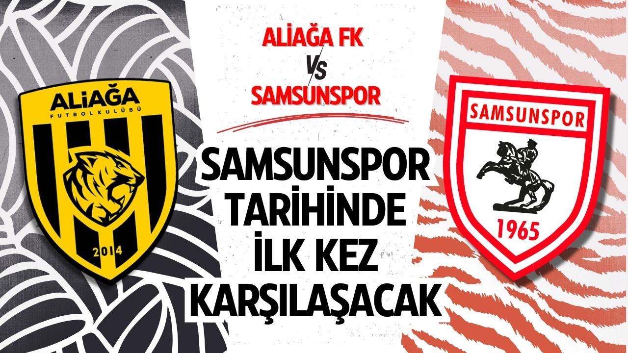 Samsunspor tarihinde ilk kez karşılaşacak