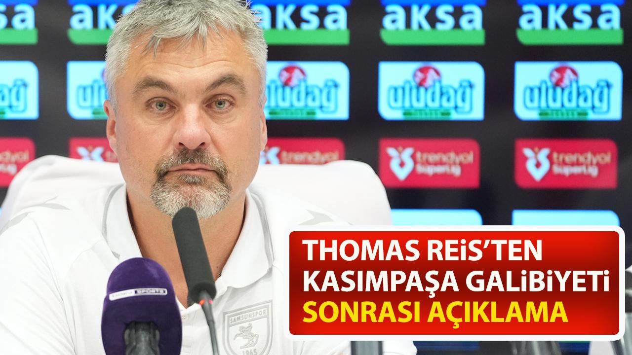 Samsunspor Teknik Direktörü Thomas Reis'ten Kasımpaşa maçı sonrası açıklama