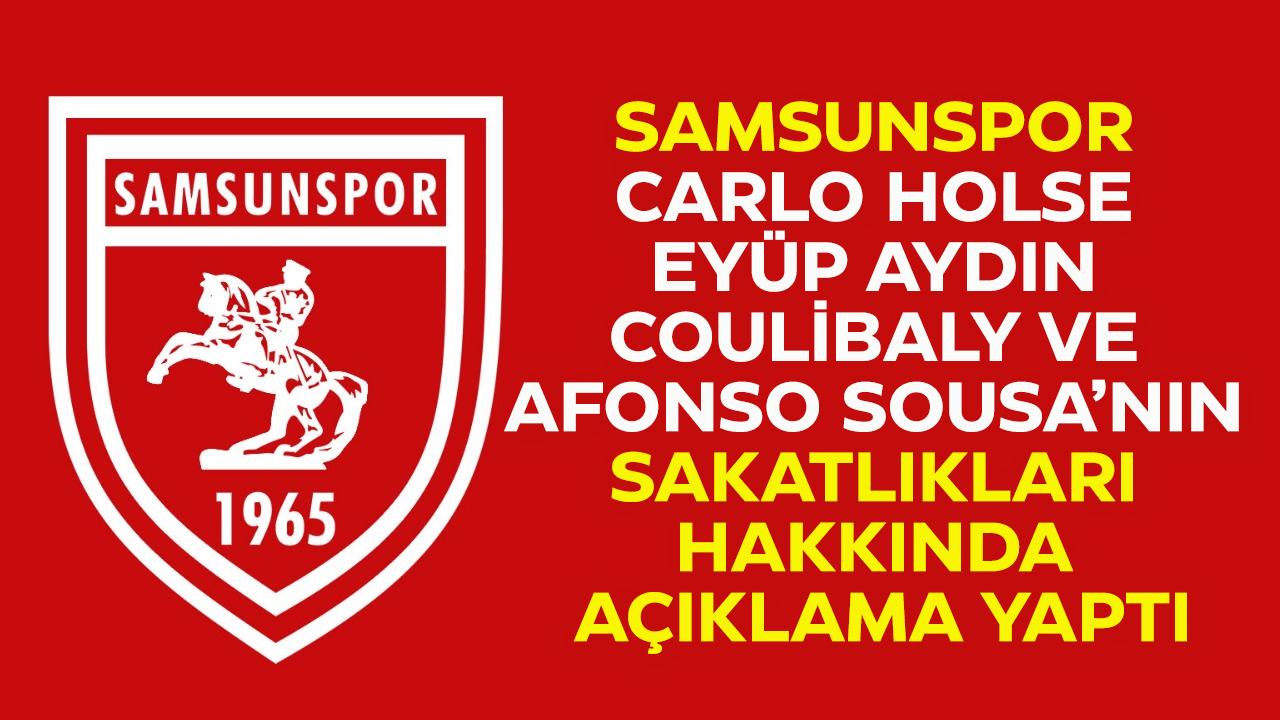 Samsunspor'da Holse, Coulibaly, Eyüp Aydın ve Afonso Sousa'nın sakatlık durumu ne?