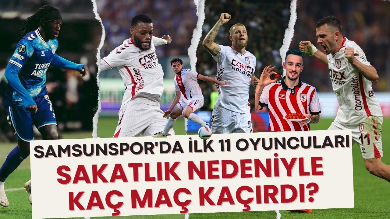 Samsunspor'da ilk 11 oyuncuları sakatlık nedeniyle kaç maç kaçırdı?