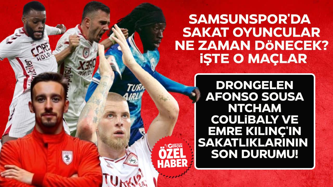 Samsunspor'da sakat oyuncular ne zaman dönecek? İşte o maçlar