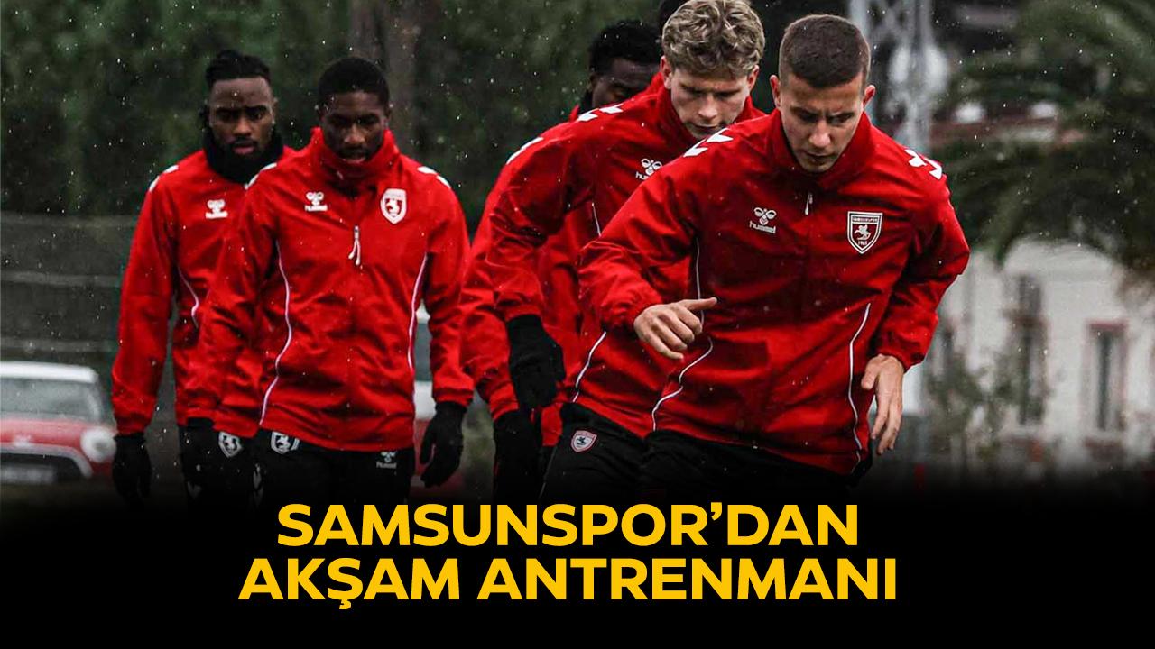 Samsunspor'dan akşam antrenmanı