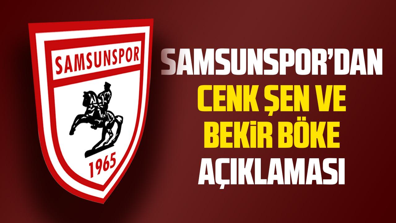 Samsunspor'dan Cenk Şahin ve Bekir Böke açıklaması