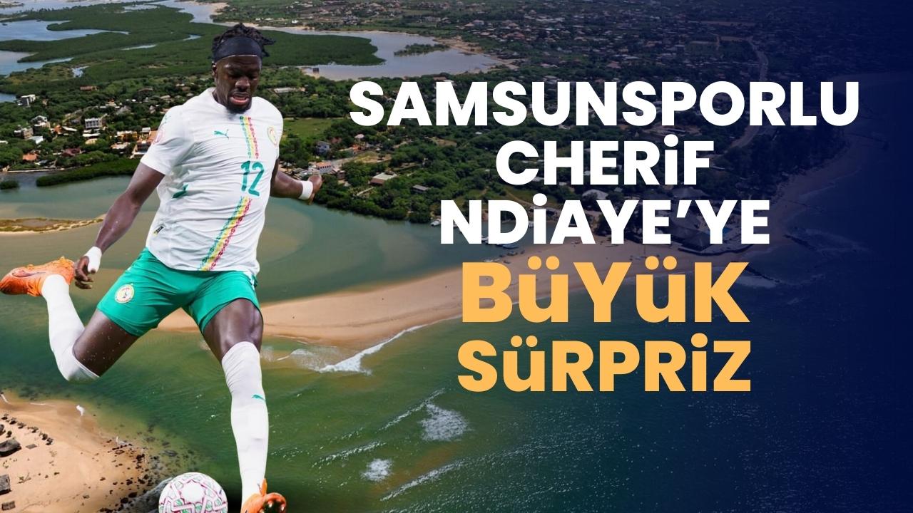Samsunsporlu Cherif Ndiaye'ye büyük sürpriz! Ülkenin en ünlü yerinden...